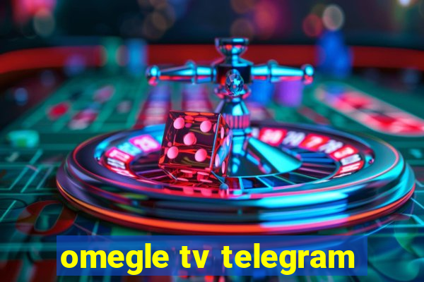 omegle tv telegram